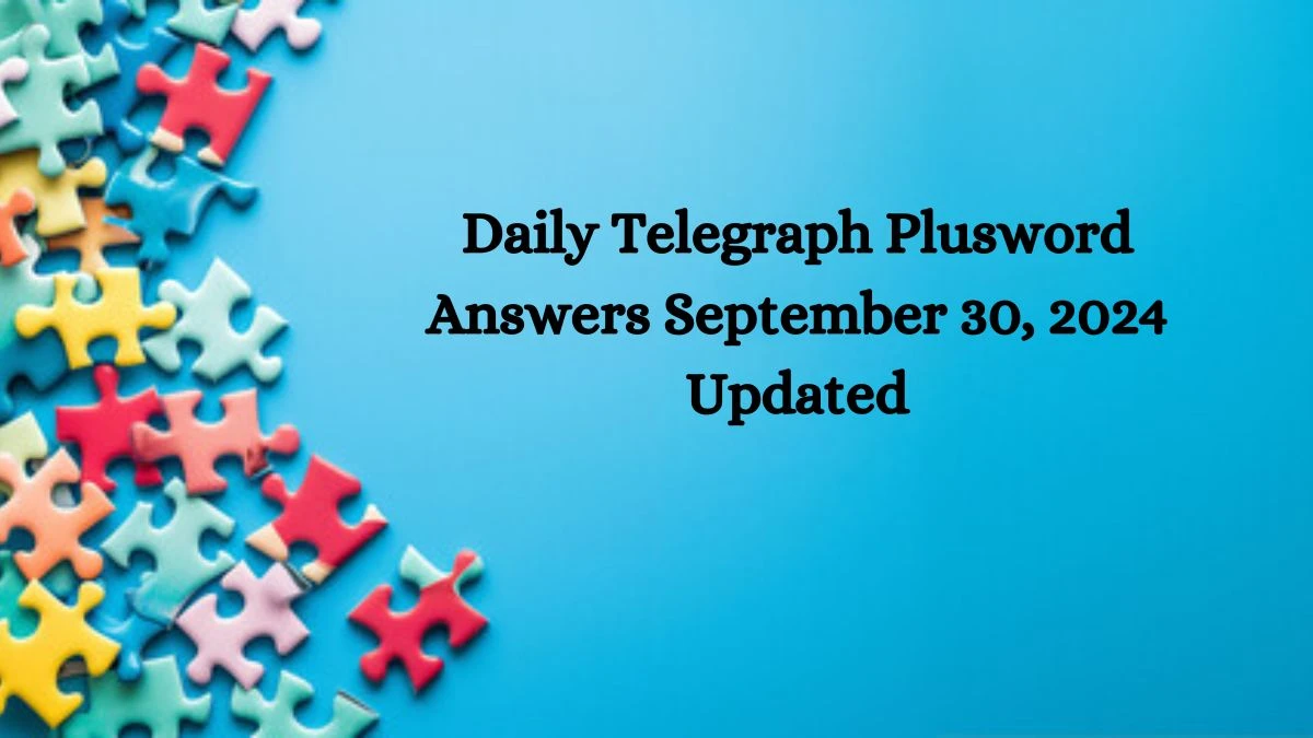 Daily Telegraph Plusword Answers September 30, 2024 Updated