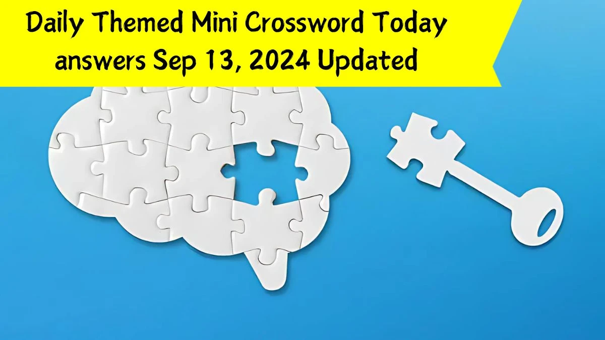 Daily Themed Mini Crossword Today answers Sep 13, 2024 Updated