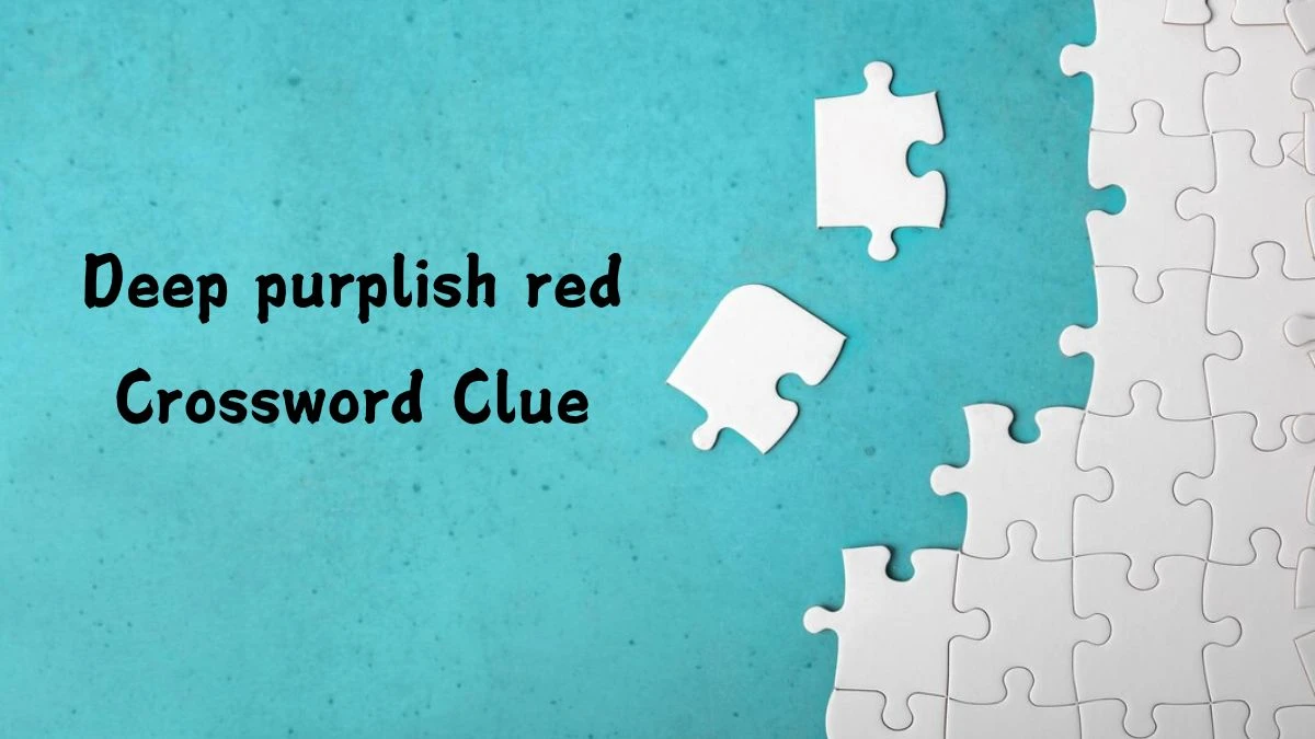 Deep purplish red 7 Letters Crossword Clue Puzzle Answer from September 09, 2024