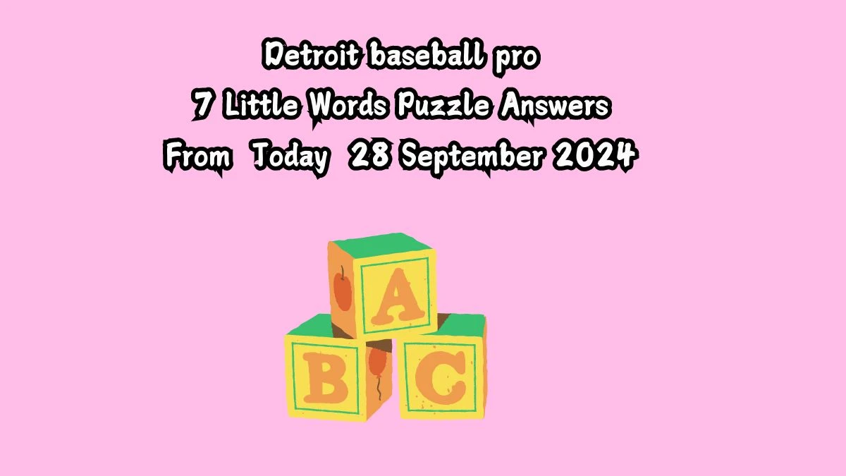 Detroit baseball pro 7 Little Words Puzzle Answer from September 28, 2024