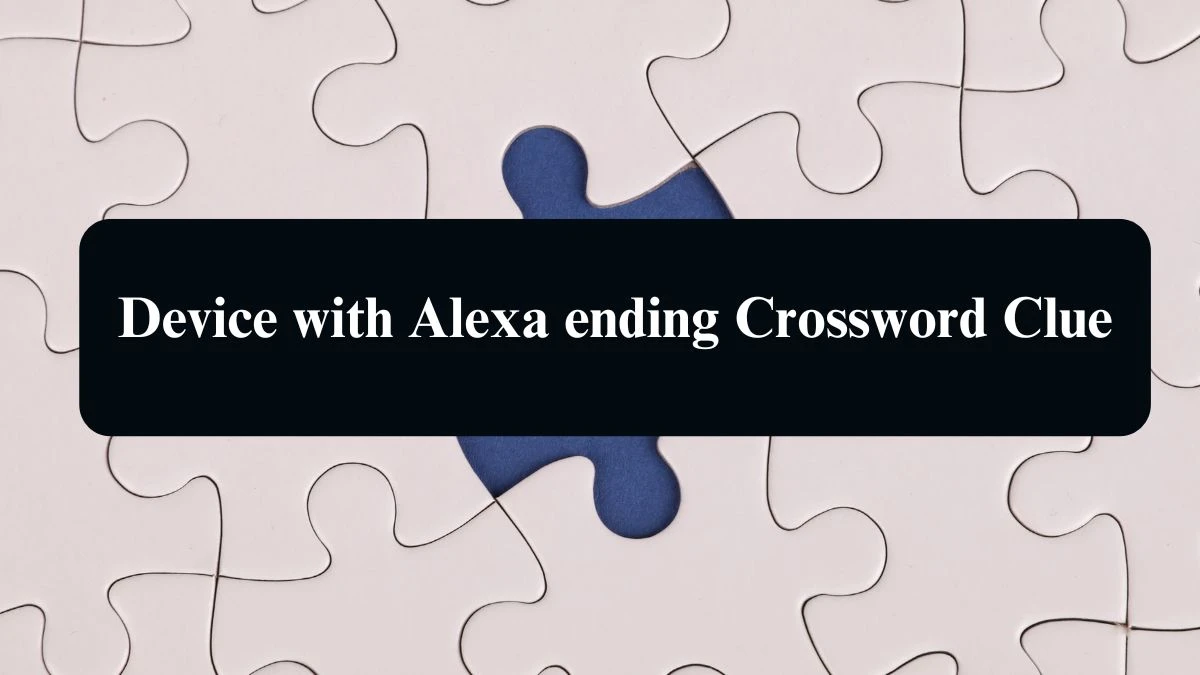 NYT Device with Alexa (4) Crossword Clue Puzzle Answer from September 11, 2024