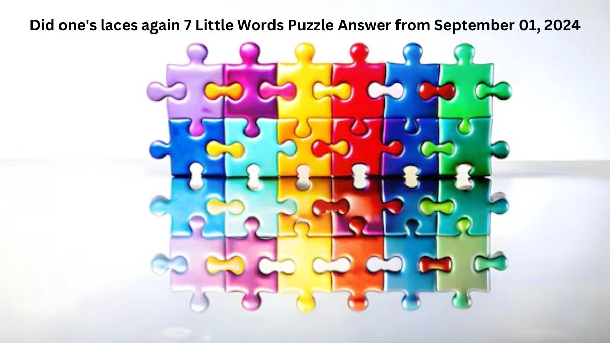 Did one's laces again 7 Little Words Puzzle Answer from September 01, 2024