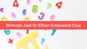 Director Joel Or Ethan NYT Crossword Clue Puzzle Answer from September 02, 2024