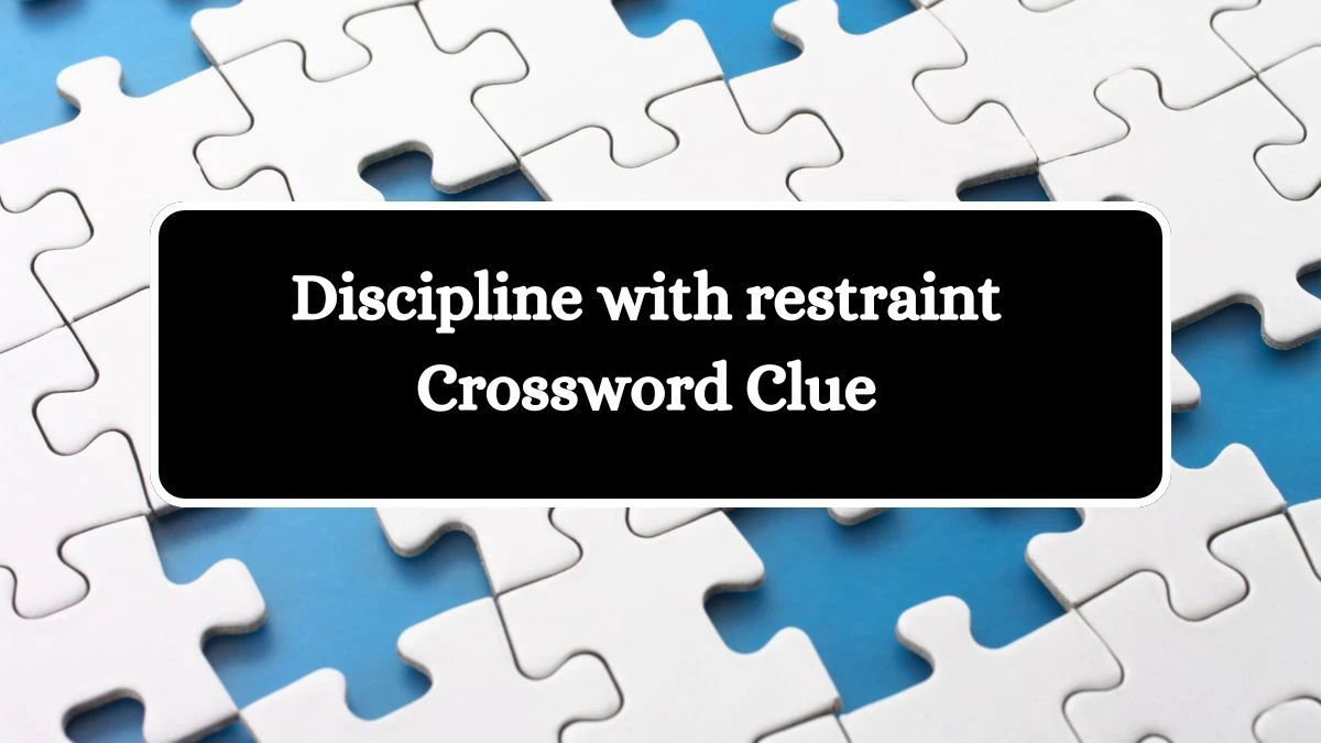 Discipline with restraint 7 Little Words Puzzle Answer from September 27, 2024