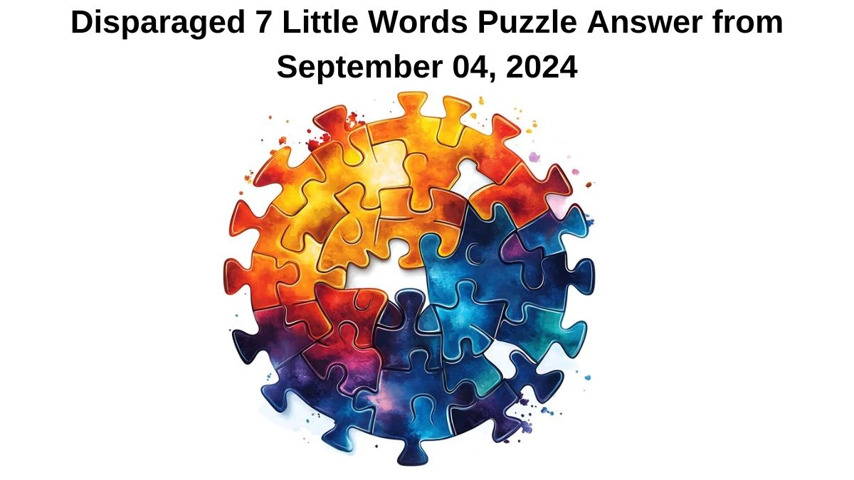 Disparaged 7 Little Words Puzzle Answer from September 04, 2024