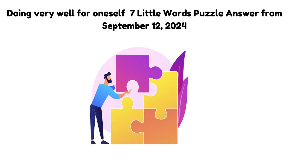 Doing very well for oneself 7 Little Words Puzzle Answer from September 12, 2024