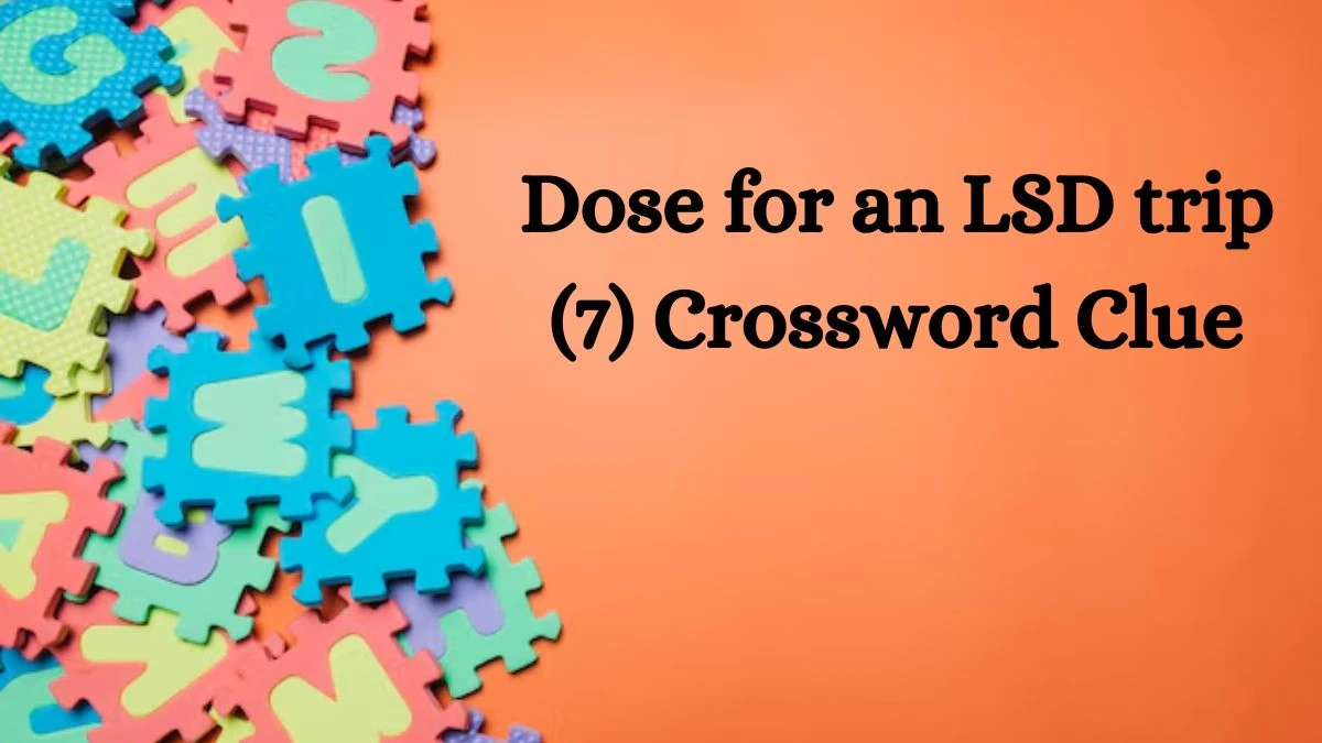 NYT Dose for an LSD trip (7) Crossword Clue Puzzle Answer from September 30, 2024