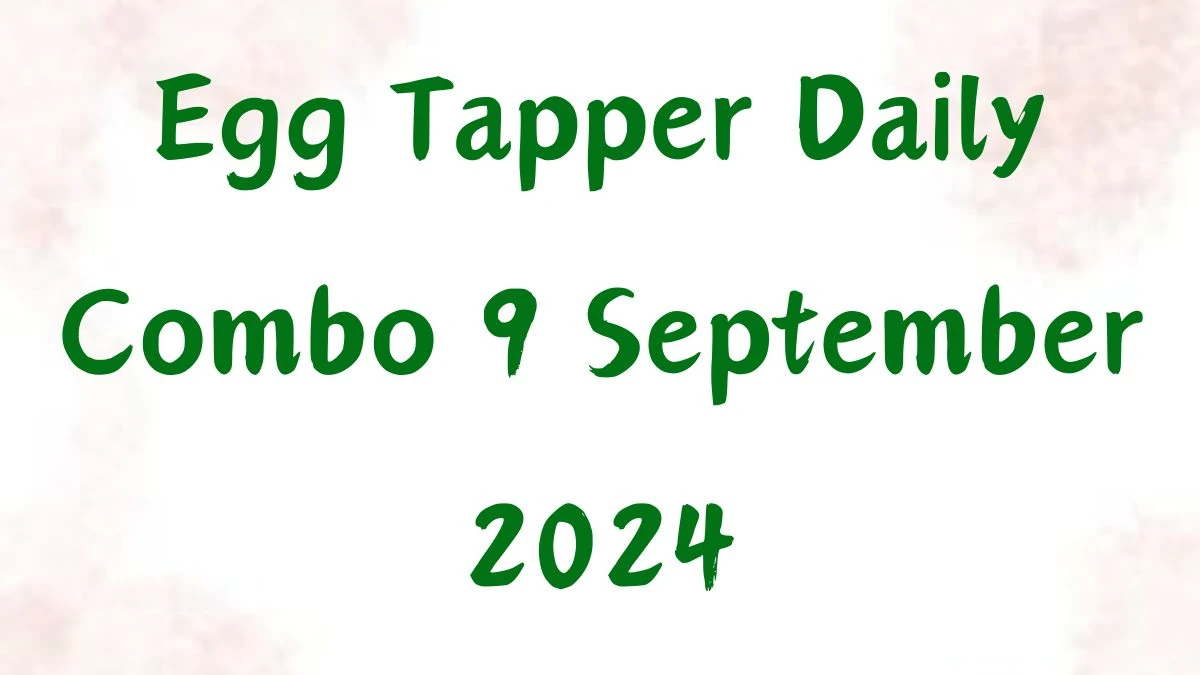 Egg Tapper Daily Combo 9 September 2024