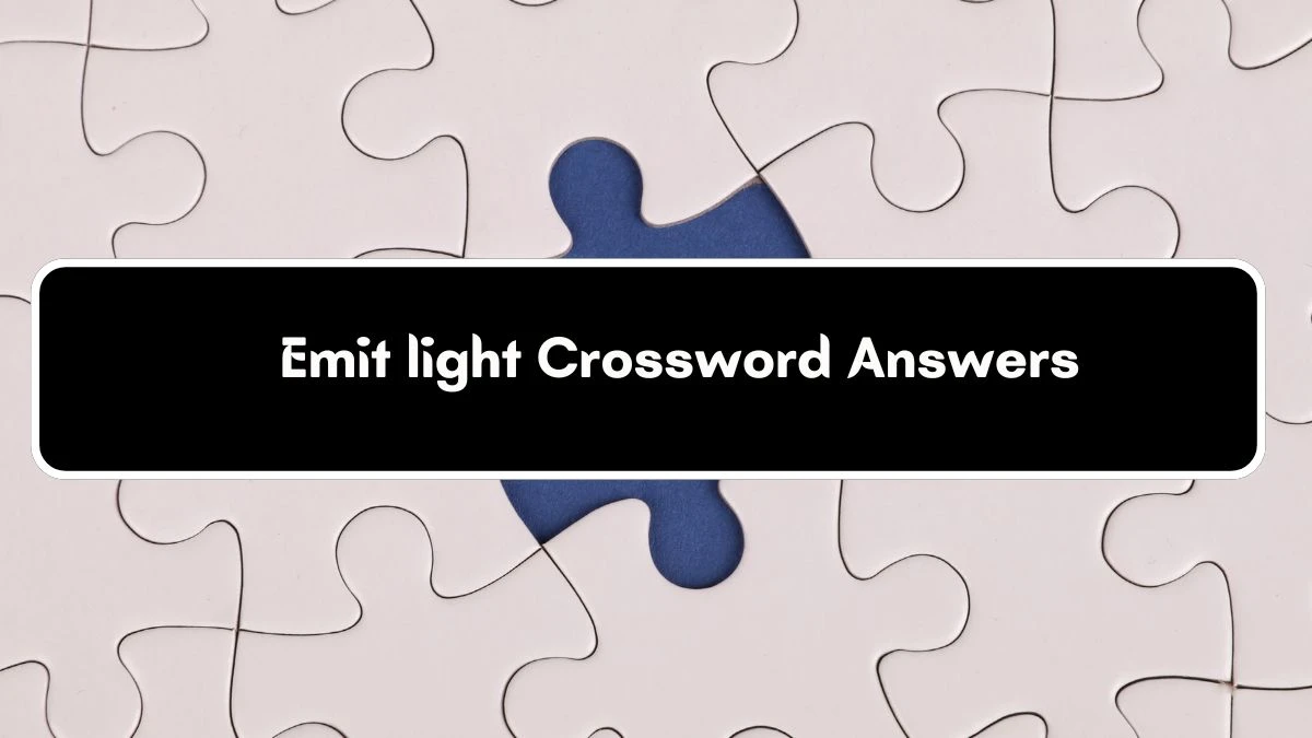 Emit light 5 Letters Crossword Clue Puzzle Answer from September 19, 2024