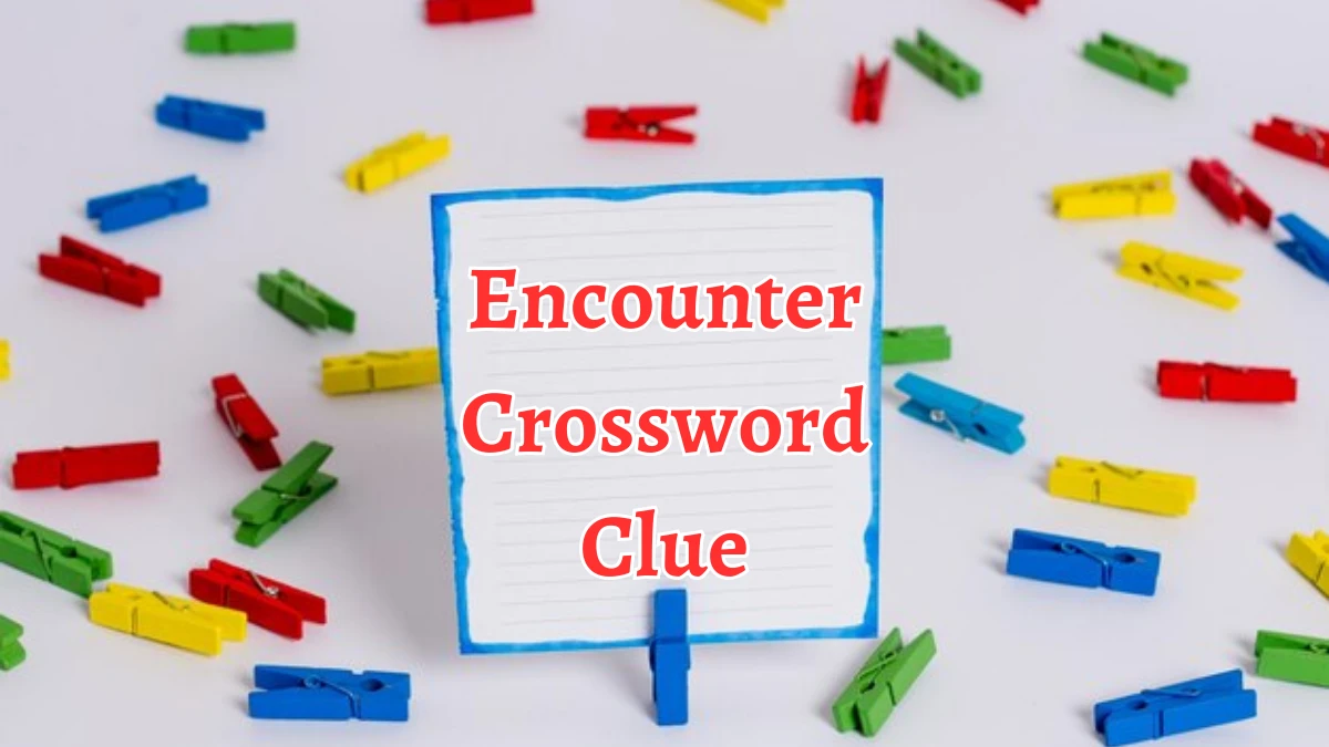 Encounter 4 Letters Crossword Clue Puzzle Answer from September 10, 2024