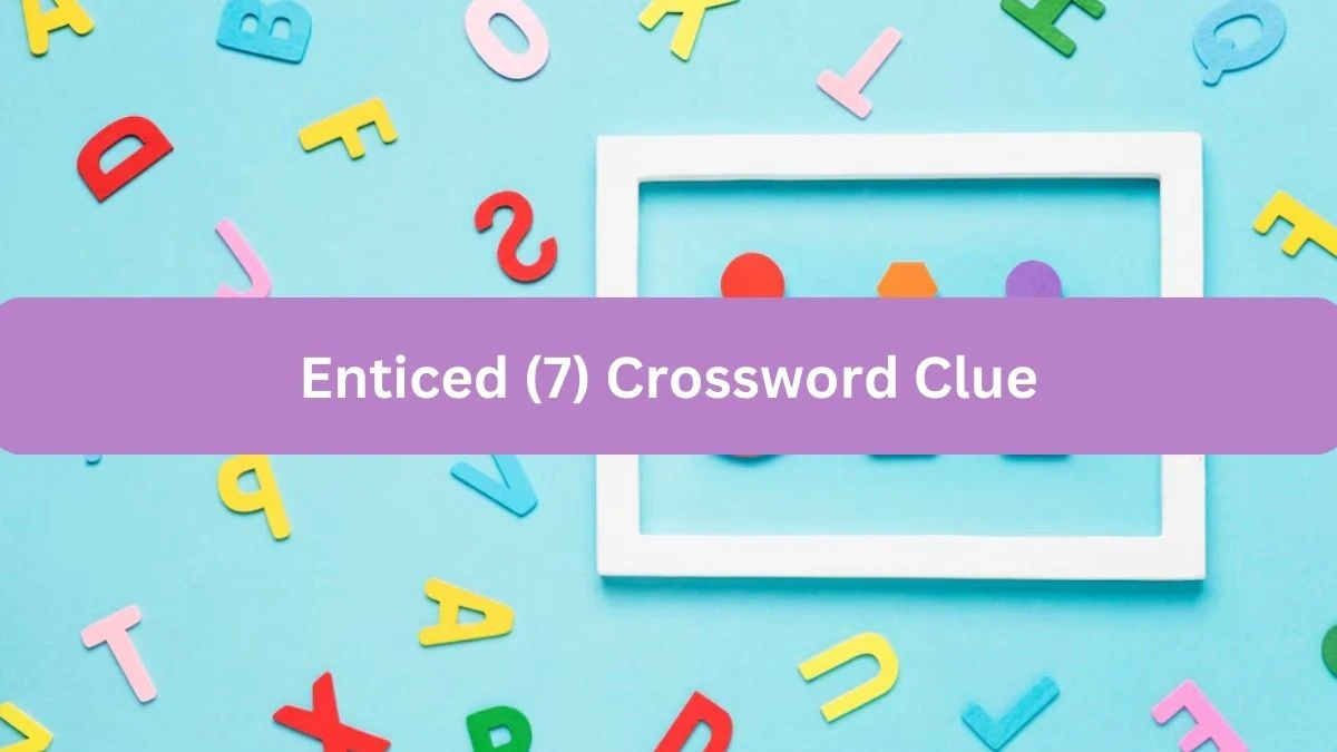 Enticed (7) NYT Crossword Clue Puzzle Answer on September 25, 2024