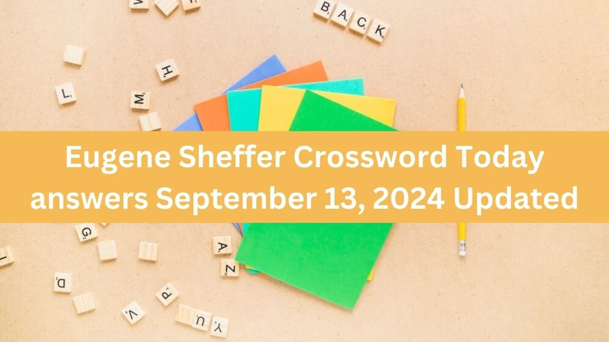 Eugene Sheffer Crossword Today answers September 13, 2024 Updated