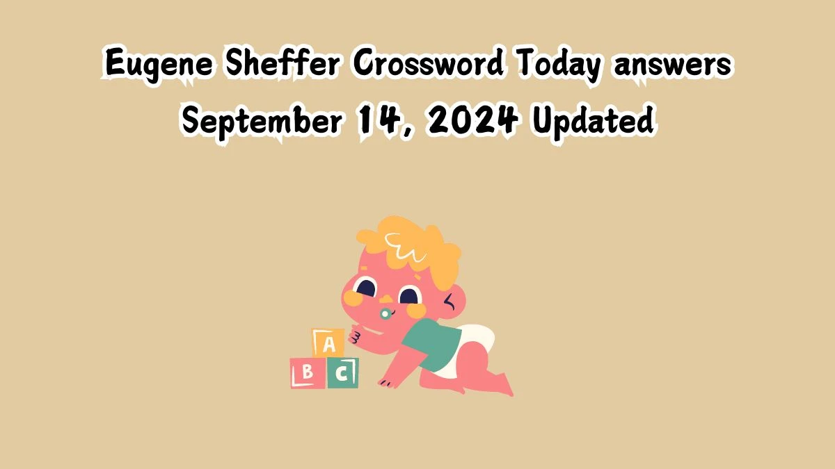 Eugene Sheffer Crossword Today answers September 14, 2024 Updated