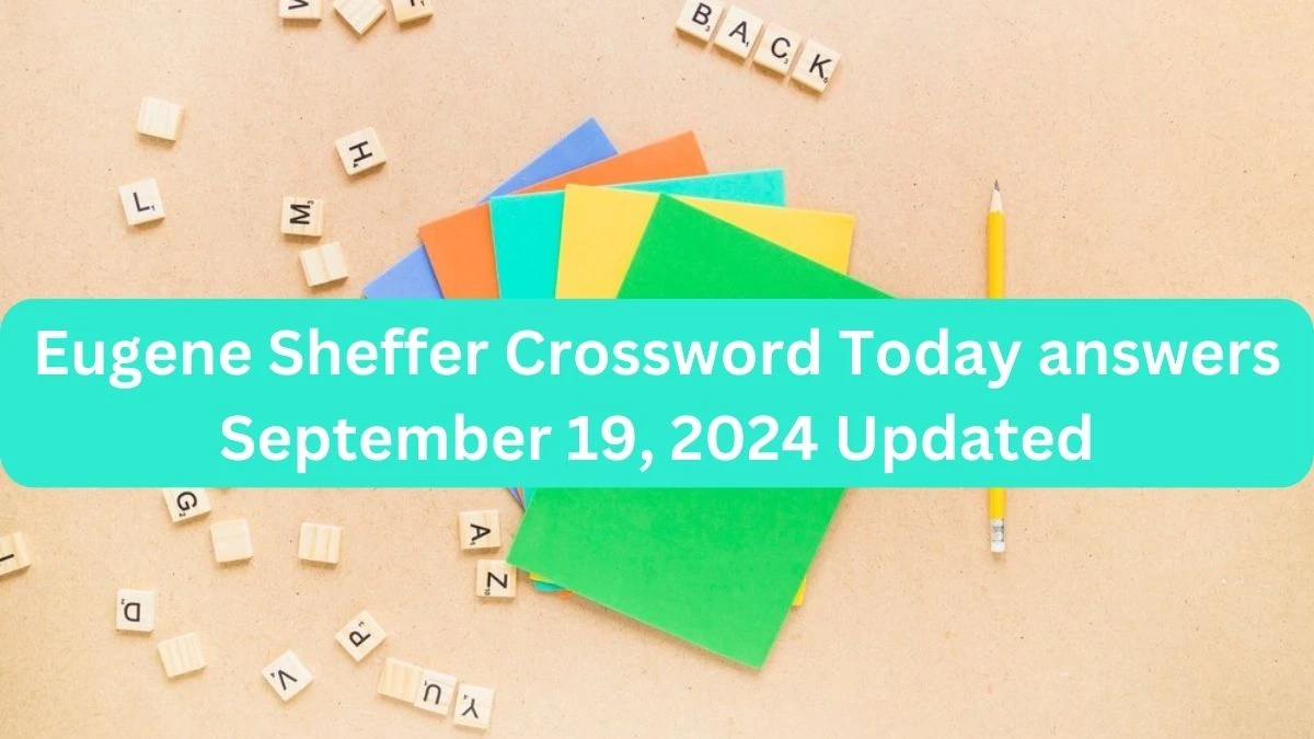 Eugene Sheffer Crossword Today answers September 19, 2024 Updated