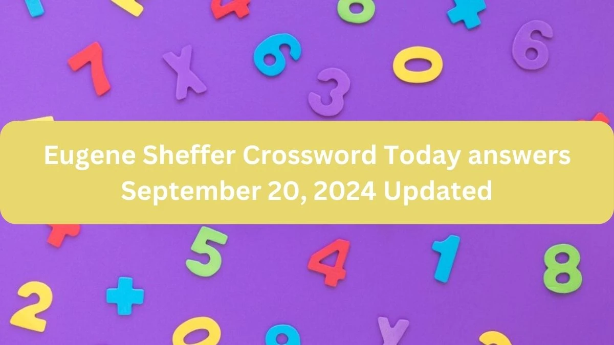 Eugene Sheffer Crossword Today answers September 20, 2024 Updated