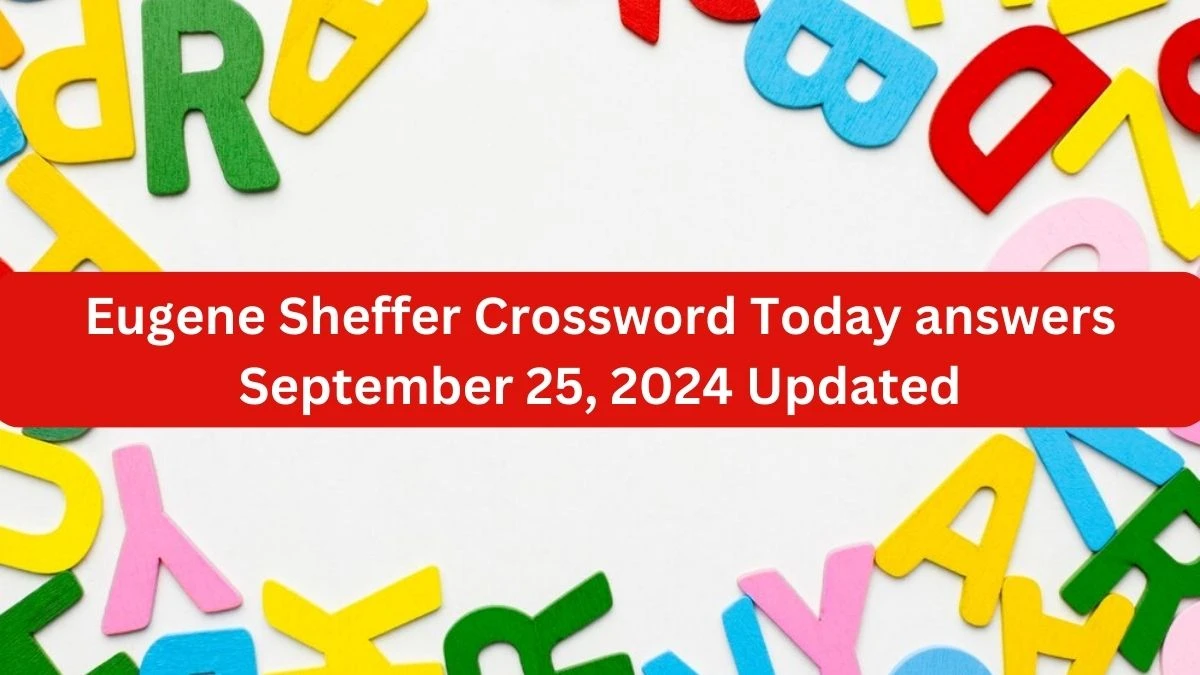 Eugene Sheffer Crossword Today answers September 25, 2024 Updated