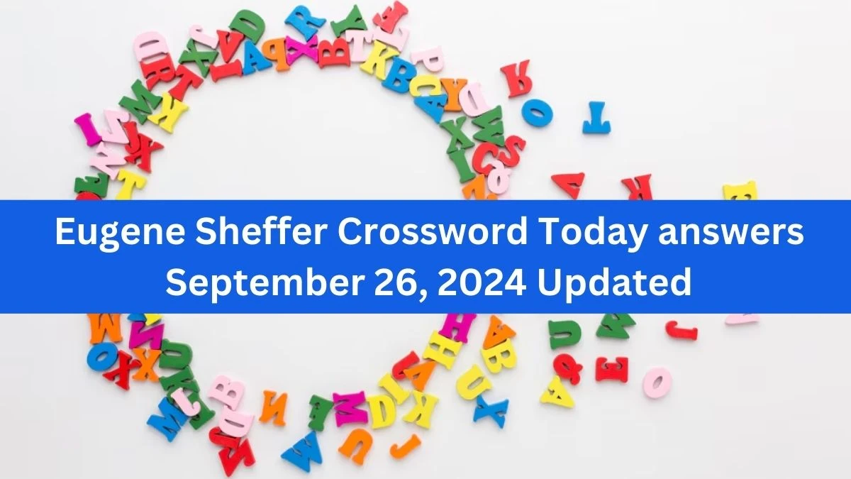 Eugene Sheffer Crossword Today answers September 26, 2024 Updated