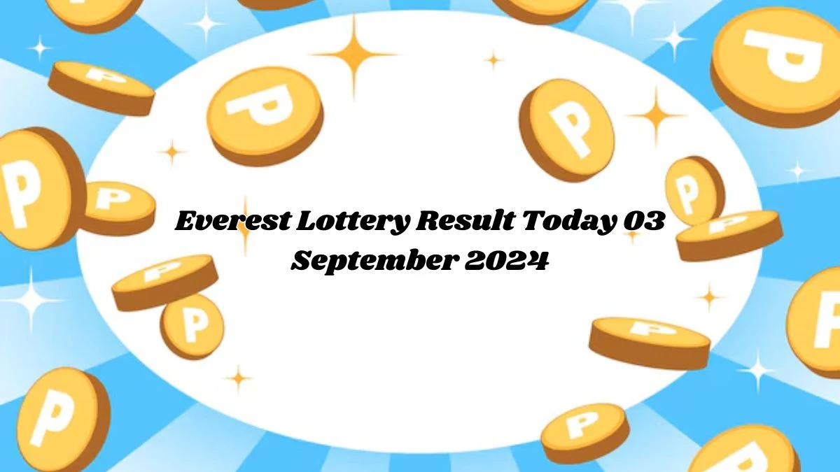 Everest Lottery Result Today 03 September 2024 News