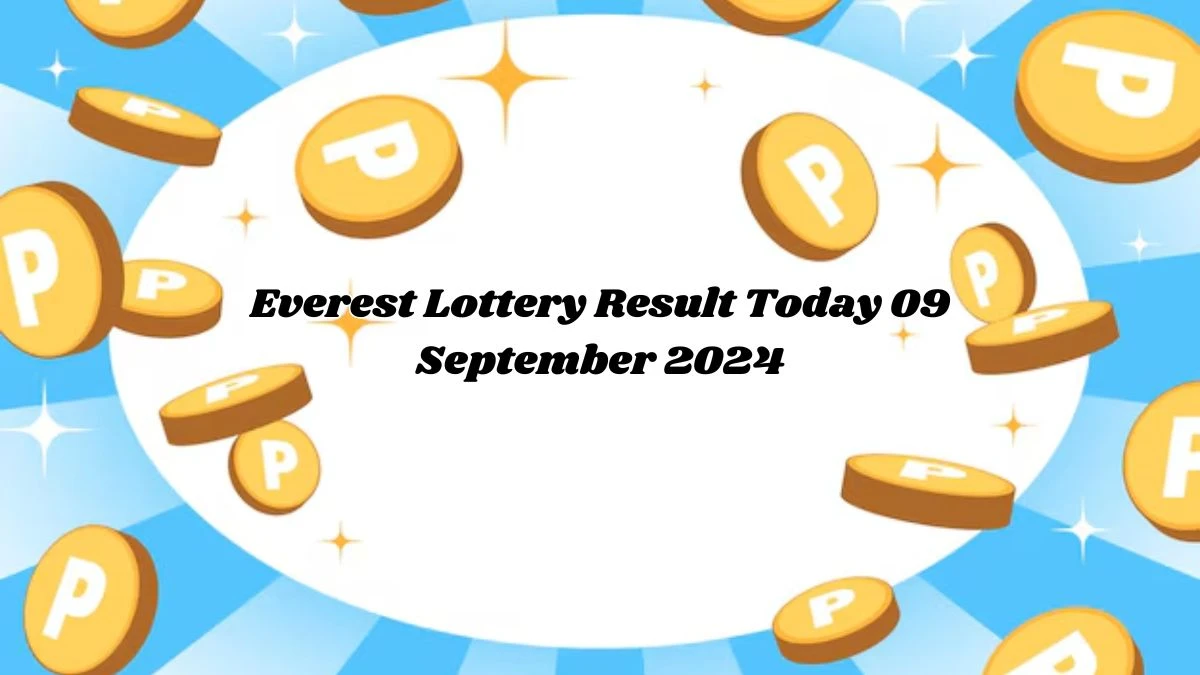 Everest Lottery Result Today 09 September 2024