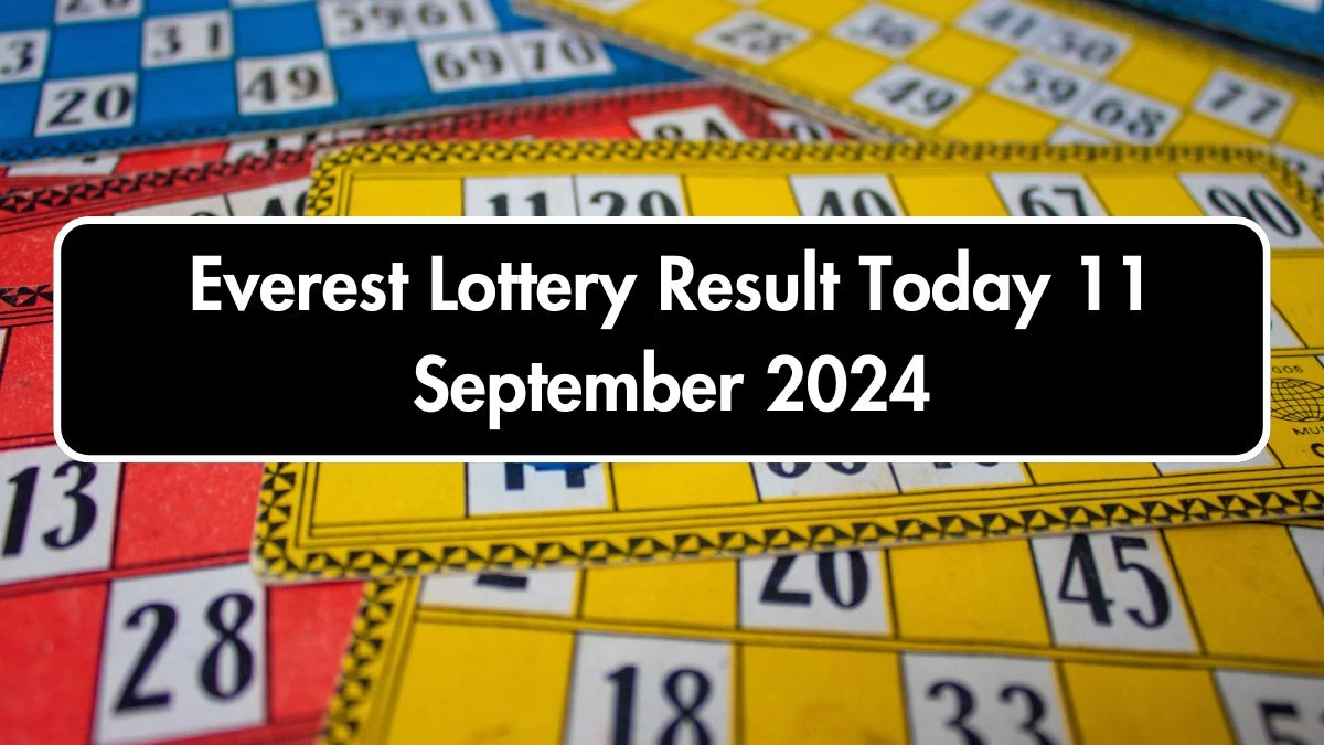 Everest Lottery Result Today 11 September 2024