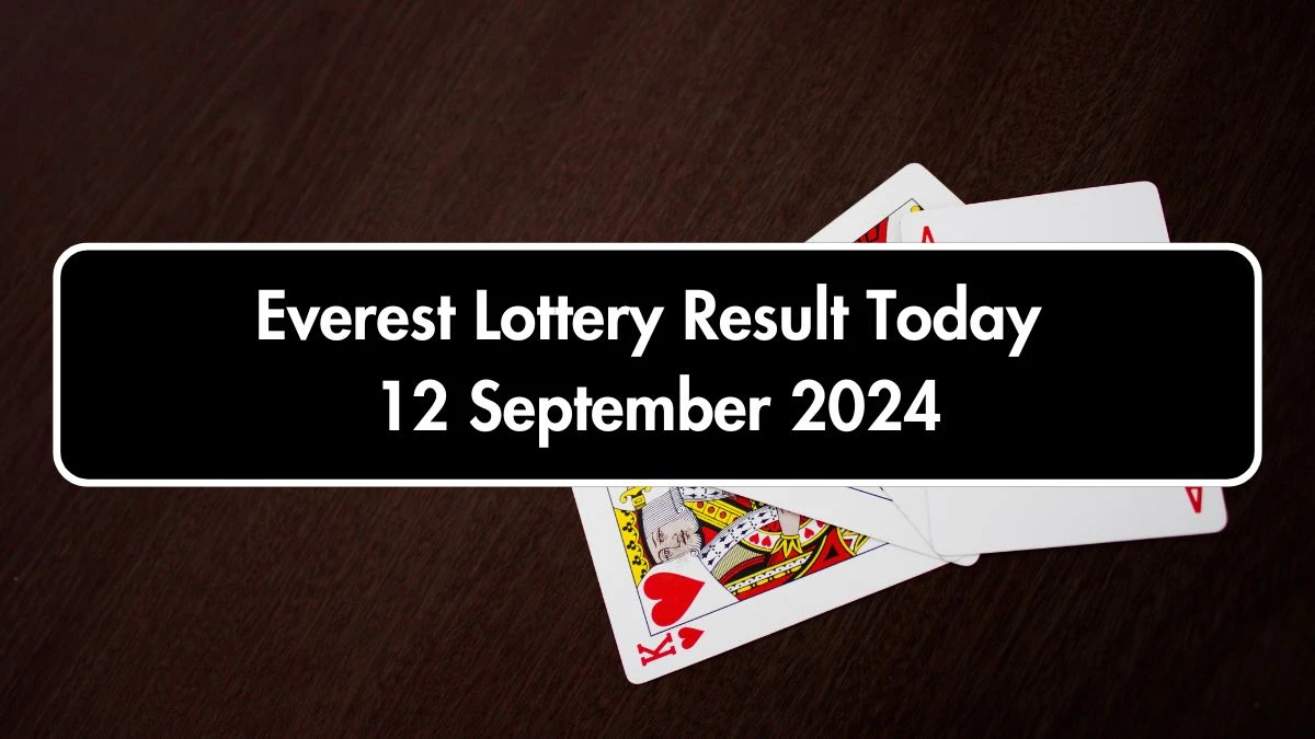 Everest Lottery Result Today 12 September 2024