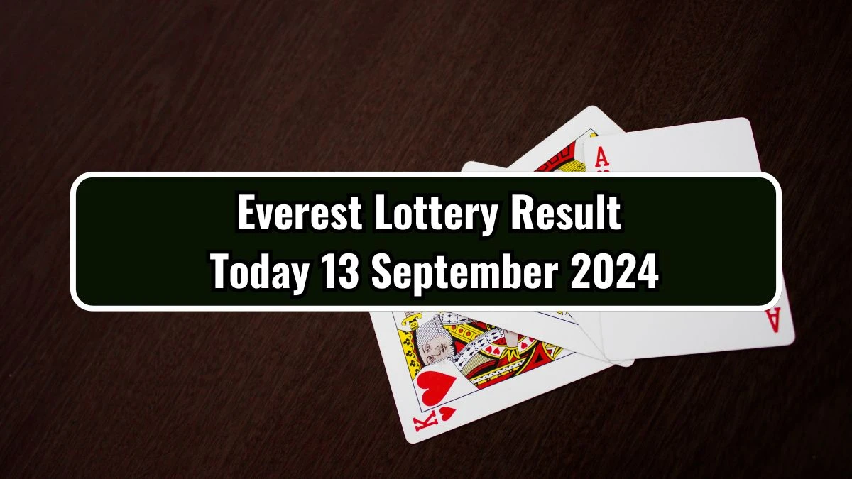 Everest Lottery Result Today 13 September 2024