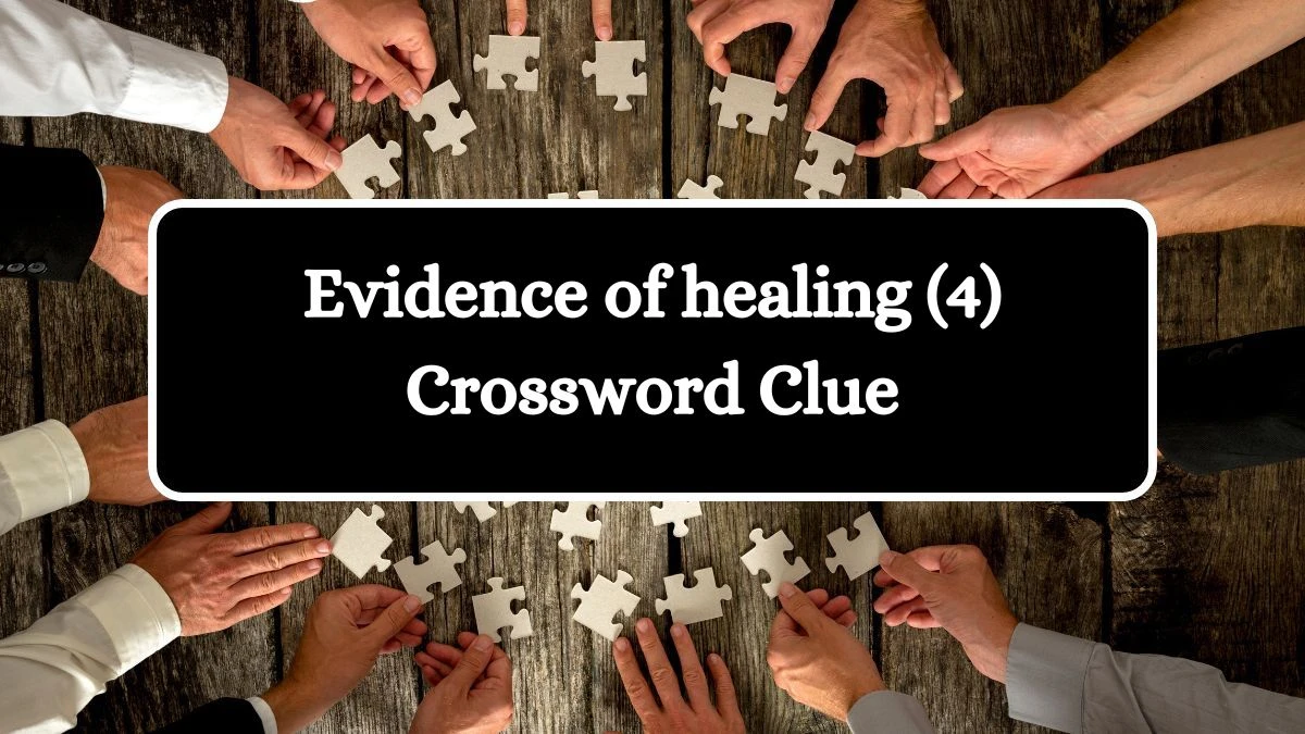 NYT Evidence of healing (4) Crossword Clue Puzzle Answer from September 24, 2024