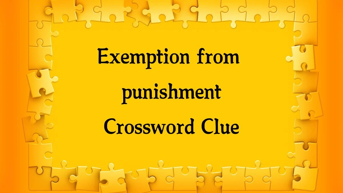 Irish Daily Mail Quick Exemption from punishment 8 Letters Crossword Clue Puzzle Answers from September 24, 2024