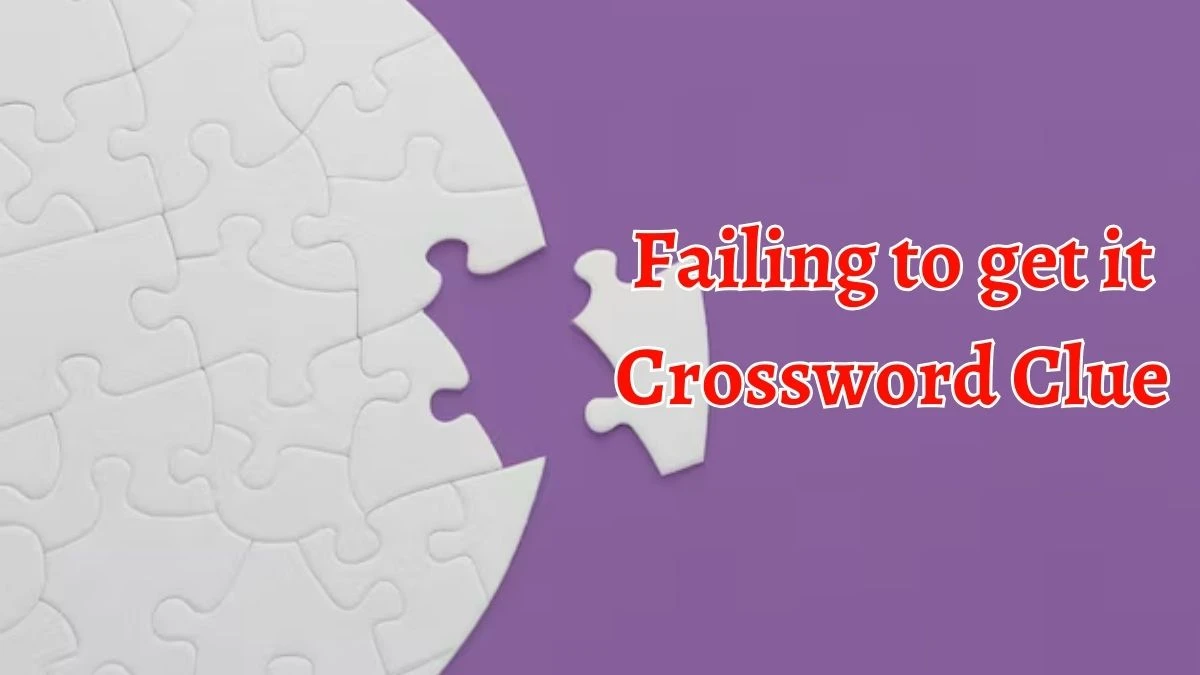 Failing to get it (15) NYT Crossword Clue Puzzle Answer on September 20, 2024