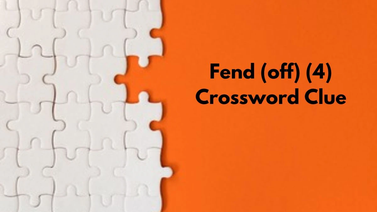 NYT Fend (off) (4) Crossword Clue Puzzle Answer from September 09, 2024