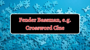 NYT Fender Bassman, e.g. Crossword Clue Puzzle Answer from September 12, 2024