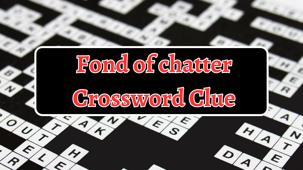 Fond of chatter 7 Little Words Puzzle Answer from September 21, 2024