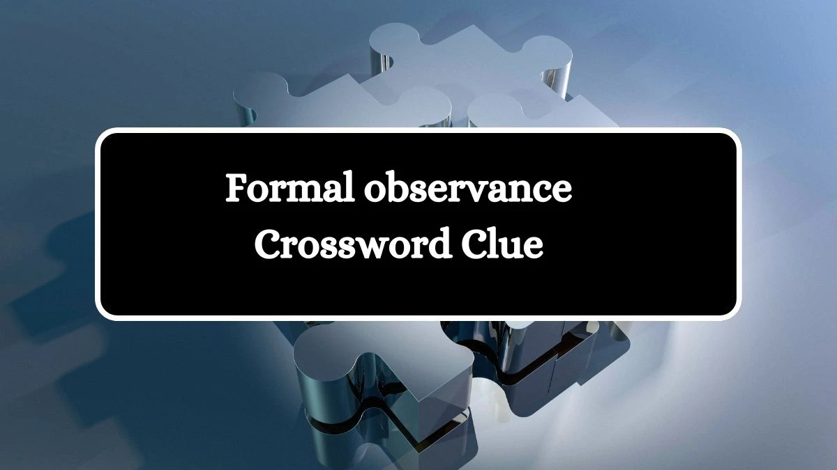 Formal observance 7 Little Words Puzzle Answer from September 25, 2024