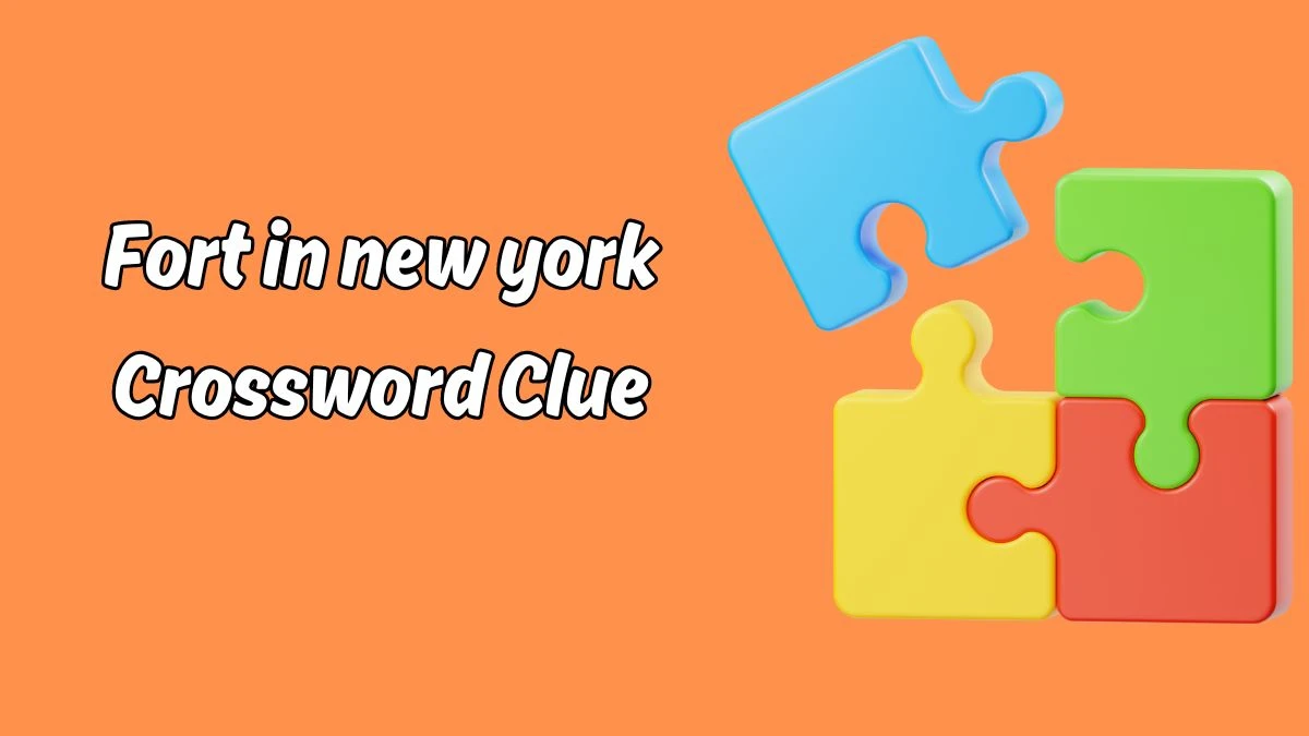 Fort in new york 7 Little Words Puzzle Answer from September 20, 2024