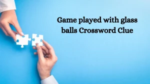 Irish Daily Mail Quick Game played with glass balls 7 Letters Crossword Clue Puzzle Answers from September 27, 2024