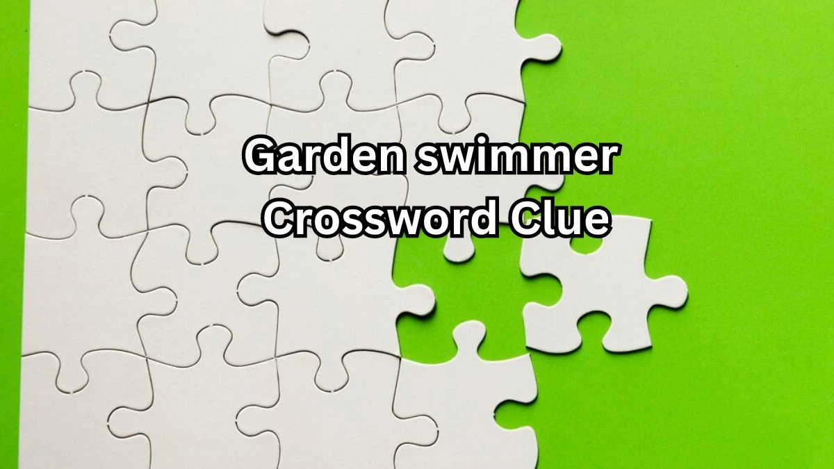 NYT Garden swimmer Crossword Clue Puzzle Answer from September 06, 2024