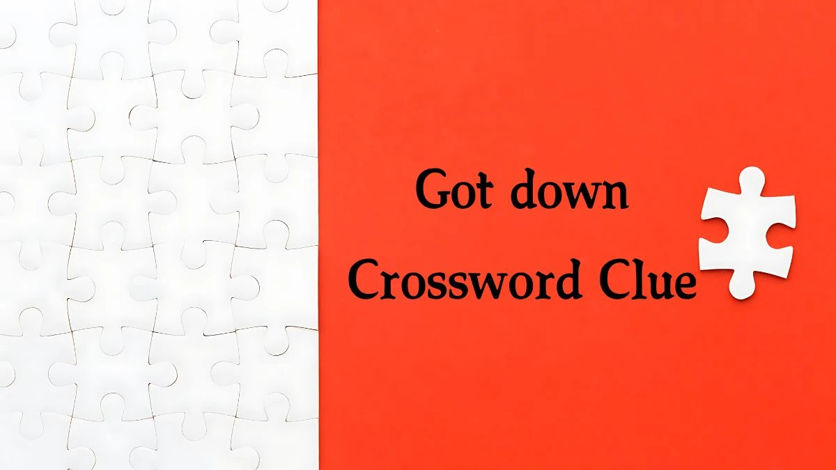 Got down (3) NYT Crossword Clue Puzzle Answer on September 25, 2024