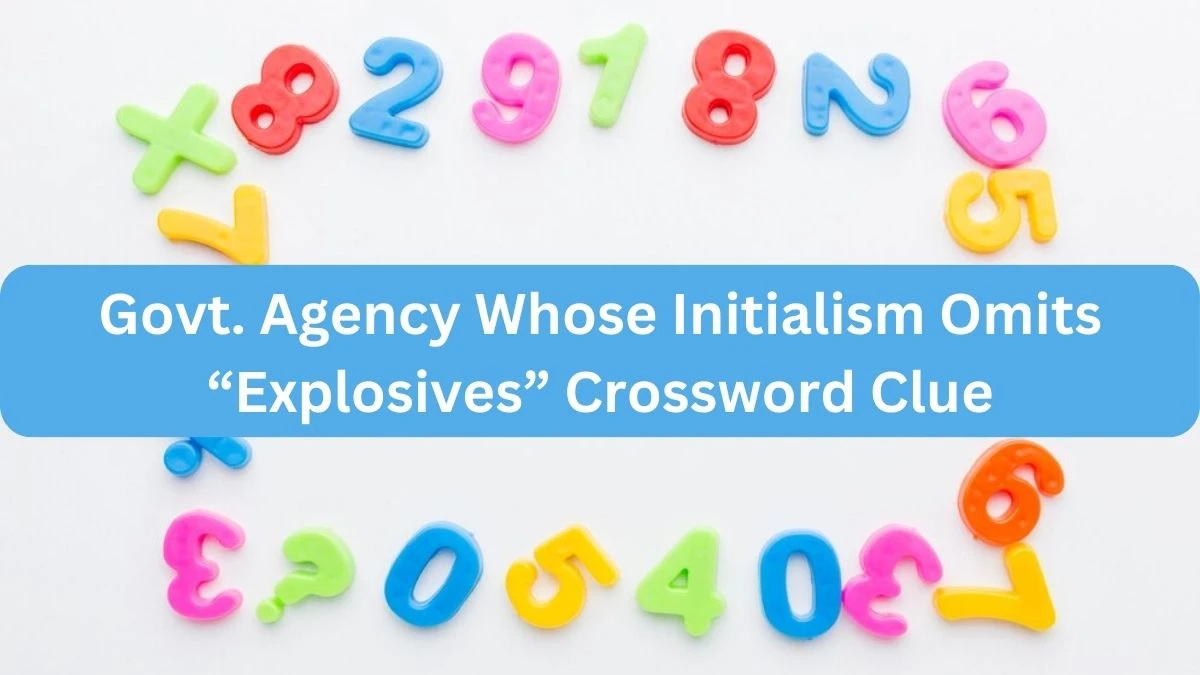 Govt. Agency Whose Initialism Omits “Explosives” NYT Crossword Clue Puzzle Answer on September 19, 2024