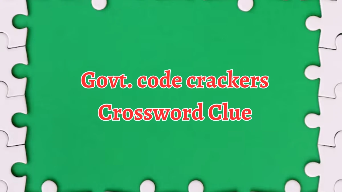 Govt. code crackers NYT Crossword Clue Puzzle Answer from September 09, 2024