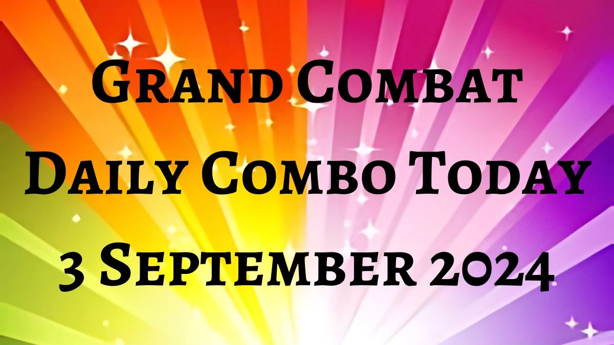 Grand Combat Daily Combo Today 3 September 2024