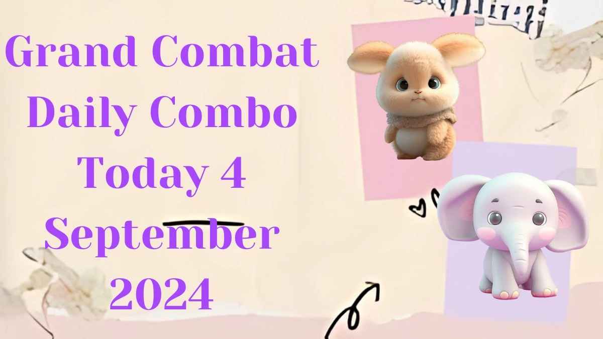 Grand Combat Daily Combo Today 4 September 2024