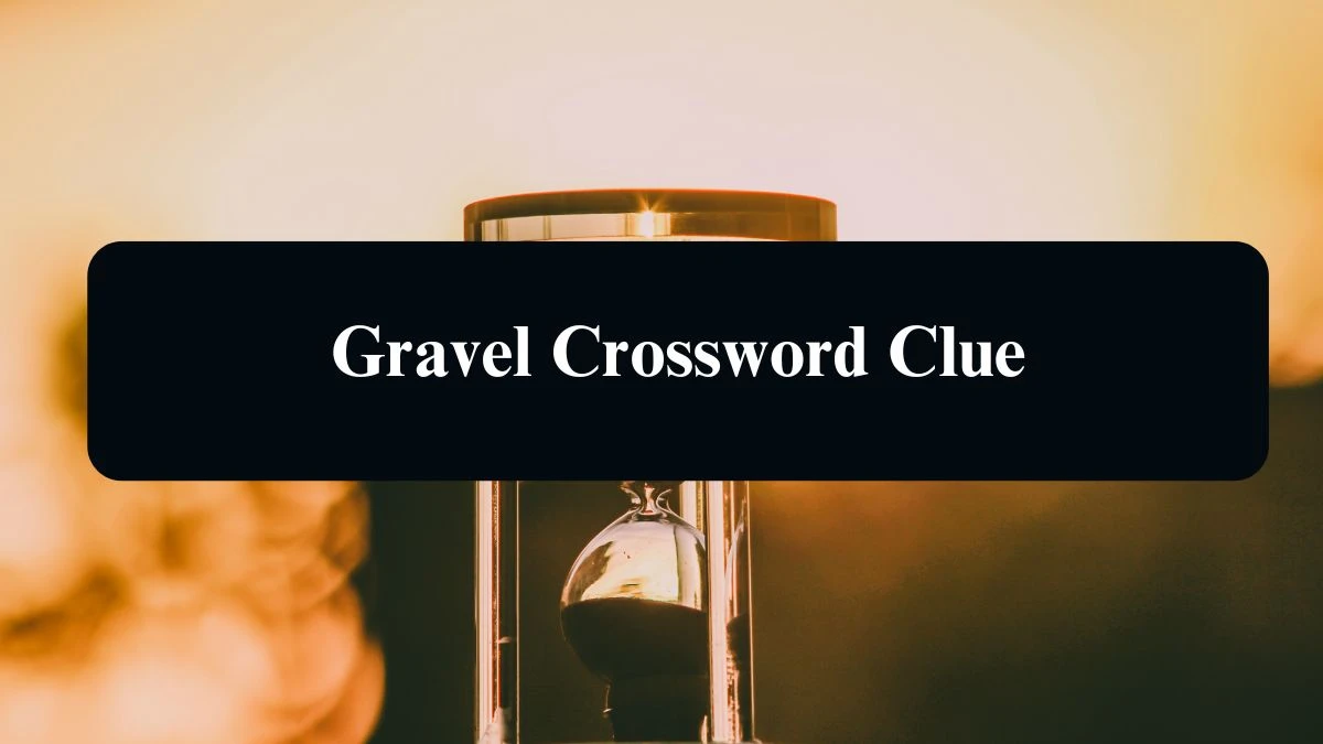 Gravel 4 Letters Crossword Clue Puzzle Answer from September 07, 2024