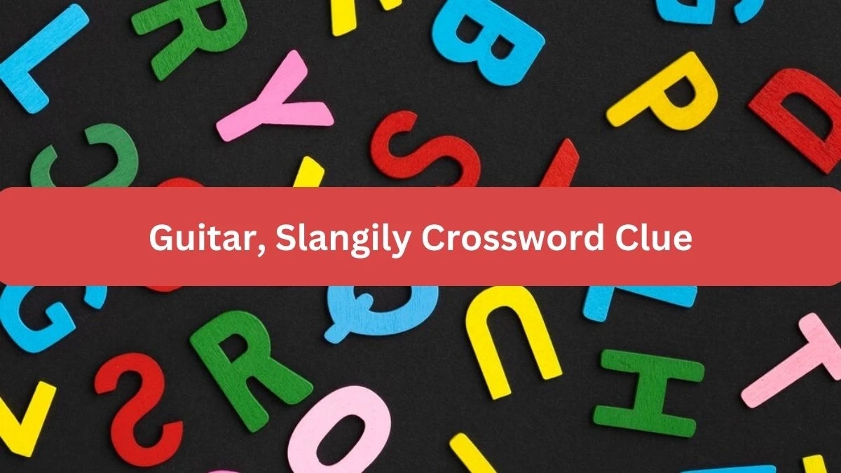 NYT Guitar, Slangily Crossword Clue Puzzle Answer from September 25, 2024