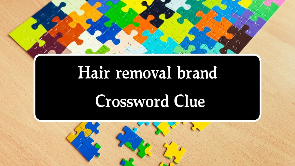 NYT Hair removal brand Crossword Clue Puzzle Answer from September 24, 2024