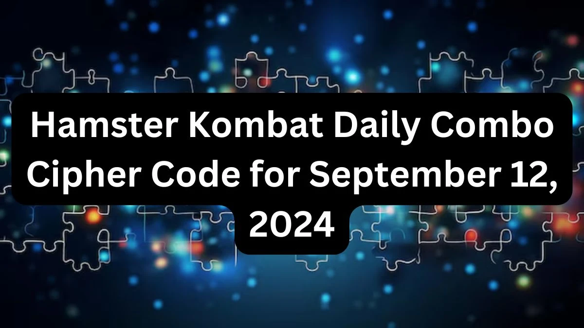 Hamster Kombat Daily Combo Cipher Code for September 12, 2024