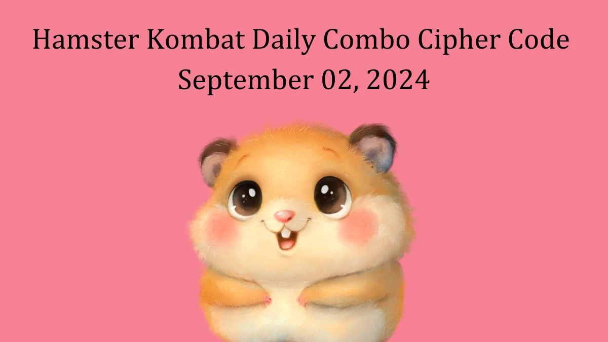 Hamster Kombat Daily Combo Cipher Code September 02, 2024