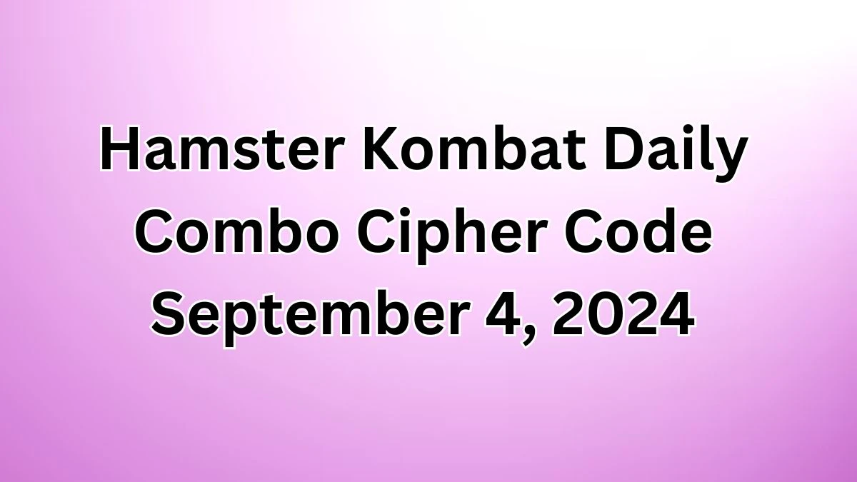 Hamster Kombat Daily Combo Cipher Code September 4, 2024