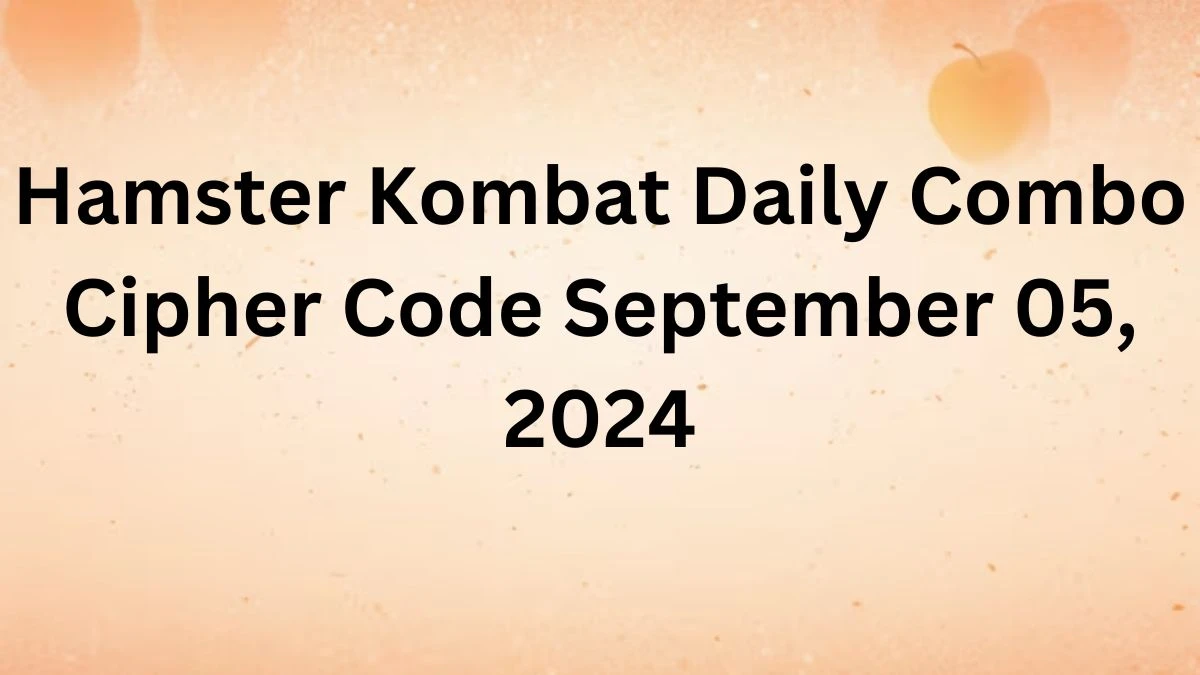 Hamster Kombat Daily Combo Cipher Code September 5, 2024