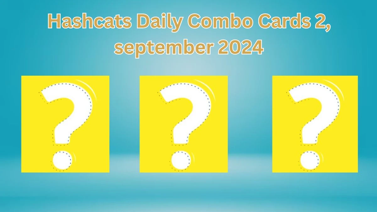 Hashcats Daily Combo Cards 2 September 2024