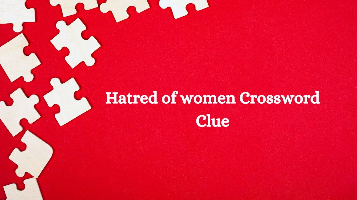 Hatred of women 7 Little Words Puzzle Answer from September 24, 2024